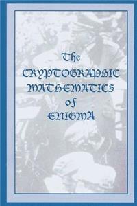 Cryptographic Mathematics of Enigma