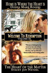 Welcome to Redemption Volume III: Home Is Where the Heart Is, the Heart of the Matter