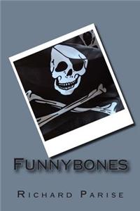 Funnybones: The Collected Works of Humorist R. J. Parise