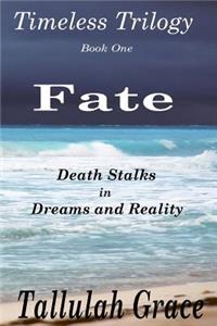 Timeless Trilogy, Book One, Fate
