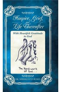 Hospice, Grief, and Life Thereafter