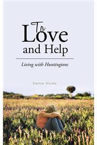 To Love and Help
