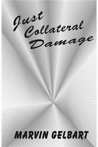 Just Collateral Damage