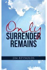 Only Surrender Remains