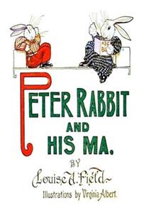 Peter Rabbit and His Ma: Adventures with Peter Rabbit