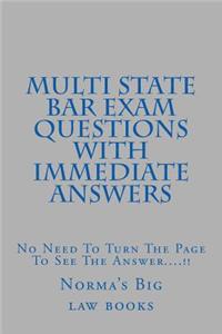 Multi State Bar Exam Questions with Immediate Answers: No Need to Turn the Page to See the Answer....!!: No Need to Turn the Page to See the Answer....!!