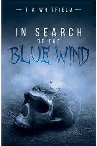 In Search of the Blue Wind