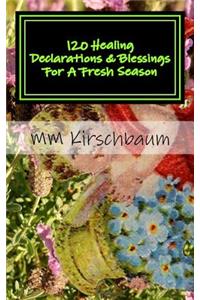 120 Healing Declarations & Blessings For A Fresh Season