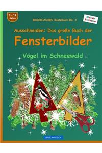 BROCKHAUSEN Bastelbuch Bd. 5 - Ausschneiden - Das große Buch der Fensterbilder