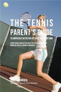 Tennis Parent's Guide to Improved Nutrition by Boosting Your RMR