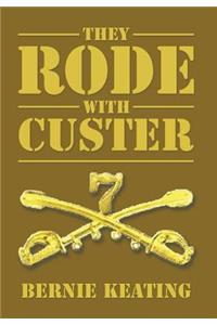 They Rode with Custer