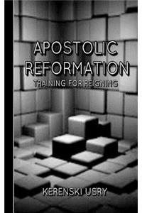 Apostolic Reformation: Training for Reigning