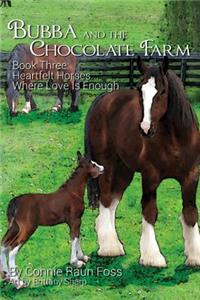 Bubba and the Chocolate Farm, Book Three