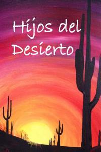Hijos del Desierto: Children of the Desert (Spanish Edition)