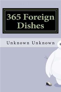 365 Foreign Dishes