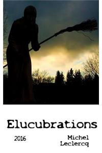 Elucubrations
