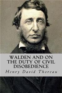 Walden and on the Duty of Civil Disobedience