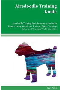 Airedoodle Training Guide Airedoodle Training Book Features