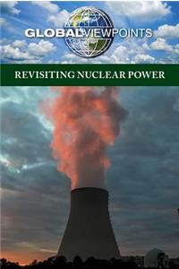 Revisiting Nuclear Power
