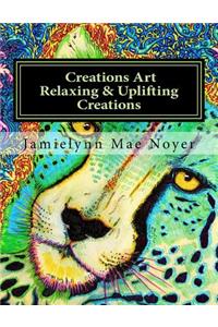 Creations Art Relaxing & Uplifting Creations
