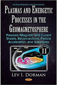 Plasmas & Energetic Processes in the Geomagnetosphere