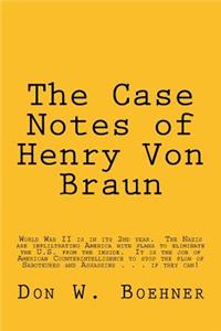 Case Notes of Henry Von Braun