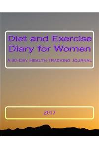 Diet and Exercise Diary for Women 2017: A 90-Day Health Tracking Journal