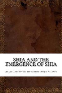 Shia and the Emergence of Shia