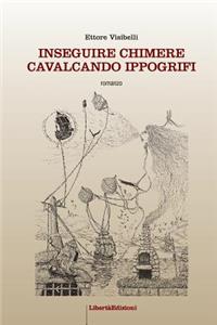 Inseguire chimere cavalcando ippogrifi