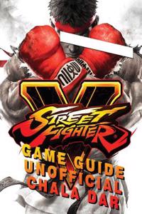 Street Fighter 5 Game Guide Unofficial
