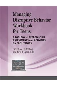 Managing Disruptive Behavior for Teens Workbook