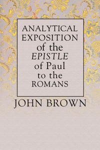 Analytical Exposition of Paul the Apostle to the Romans