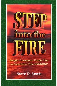 Step Into the Fire