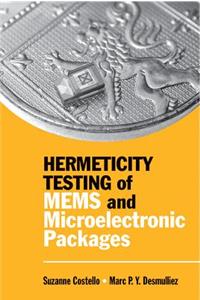 Hermeticity Testing of MEMS and Microelectronic Packages (Integrated Microsystems)