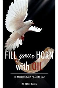 Fill Your Horn With Oil