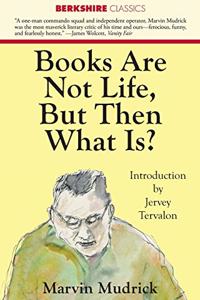 Books Are Not Life But Then What Is?