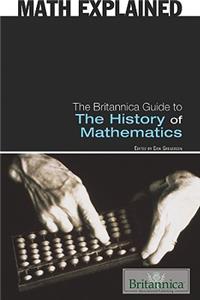 Britannica Guide to the History of Mathematics