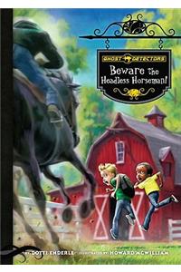 Ghost Detectors Book 11: Beware the Headless Horseman!