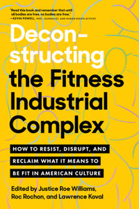 Deconstructing the Fitness - Industrial Complex