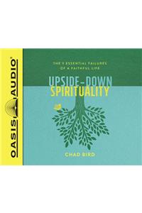 Upside-Down Spirituality (Library Edition)
