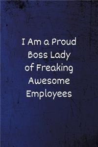 I Am a Proud Boss Lady of Freaking Awesome Employees