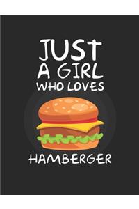 Just A Girl Who Loves hamberger