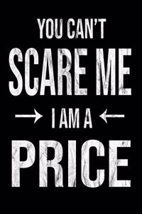 You Can't Scare Me I'm A Price