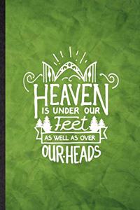 Heaven Is Under Our Feet as Well as Over Our Heads