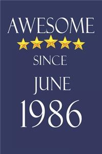 Awesome Since June 1986 Notebook Birthday Present