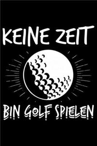 Keine Zeit Bin Golf Spielen: Jahreskalender für das Jahr 2020 Din-A5 Format Jahresplaner