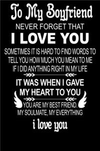 To My Boyfriend Never Forget That I Love You...