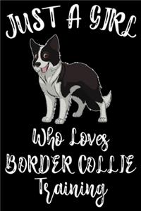 Just A Girl Who Loves Border Collie Training