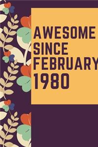 Awesome Since February 1980 Notebook Birthday Gift: Lined Notebook / Journal Gift, 120 Pages, 6x9, Soft Cover, Matte Finish