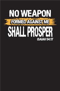 No Weapon Formed Against Me Shall Prosper Isaiah 54